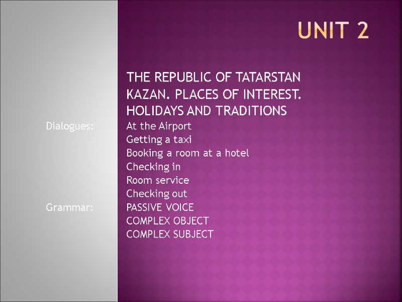UNIT 2   THE REPUBLIC OF TATARSTAN   KAZAN. PLACES OF INTEREST.